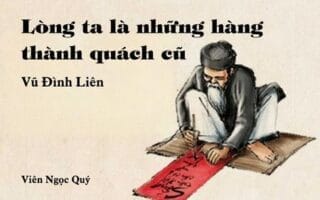 Cảm nhận về bài thơ: Lòng ta là những hàng thành quách cũ - Vũ Đình Liên