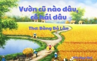 Cảm nhận bài thơ: Vườn cũ nào đâu, cô hái dâu? – Bàng Bá Lân