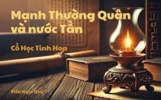 Cổ học tinh hoa: Mạnh Thường Quân và nước Tần