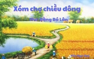 Cảm nhận bài thơ: Xóm chợ chiều đông – Bàng Bá Lân