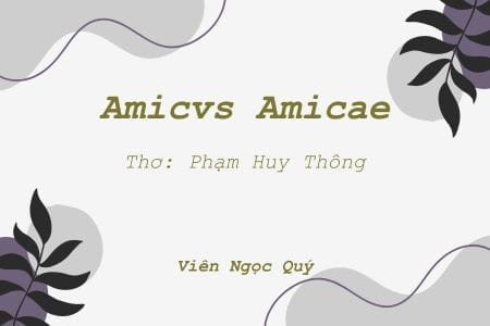 Cảm nhận bài thơ: Amicvs Amicae – Huy Thông