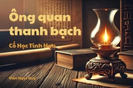 Cổ học tinh hoa: Ông quan thanh bạch