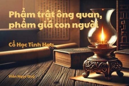 Cổ học tinh hoa: Phẩm trật ông quan, phẩm giá con người