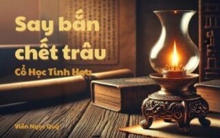 Cổ học tinh hoa: Say bắn chết trâu