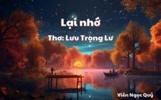 Cảm nhận bài thơ: Lại nhớ – Lưu Trọng Lư