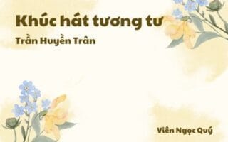 Cảm nhận về bài thơ: Khúc hát tương tư – Trần Huyền Trân