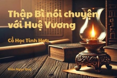 Cổ học tinh hoa: Thập Bì nói chuyện với Huệ Vương