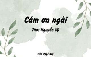 Cảm nhận bài thơ: Cám ơn ngài – Nguyễn Vỹ