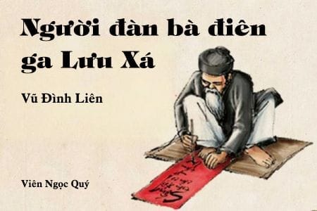 Cảm nhận về bài thơ: Người đàn bà điên ga Lưu Xá - Vũ Đình Liên