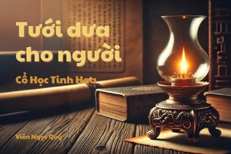 Cổ học tinh hoa: Tưới dưa cho người