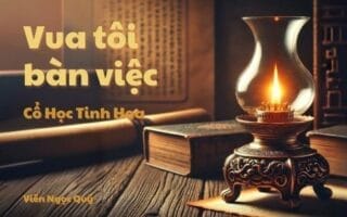 Cổ học tinh hoa: Vua tôi bàn việc