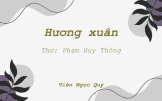 Cảm nhận bài thơ: Hương xuân – Huy Thông