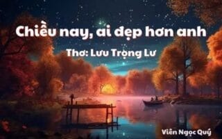 Cảm nhận bài thơ: Chiều nay, ai đẹp hơn anh? – Lưu Trọng Lư