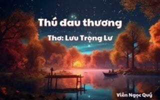 Cảm nhận bài thơ: Thú đau thương – Lưu Trọng Lư