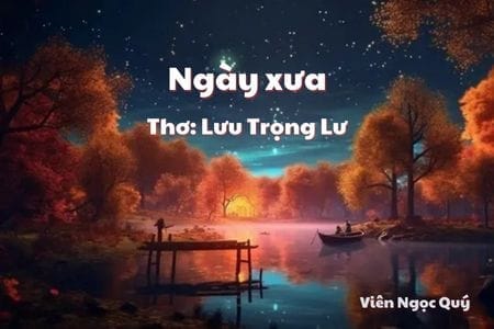 Cảm nhận bài thơ: Ngày xưa – Lưu Trọng Lư