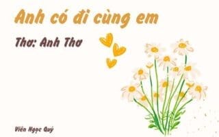 Cảm nhận bài thơ: Anh có đi cùng em – Anh Thơ