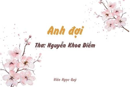 Cảm nhận bài thơ: Anh đợi – Nguyễn Khoa Điềm