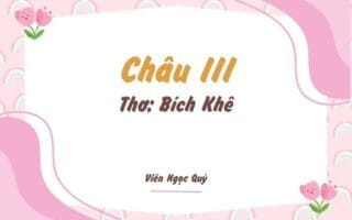 Cảm nhận bài thơ: Châu III – Bích Khê