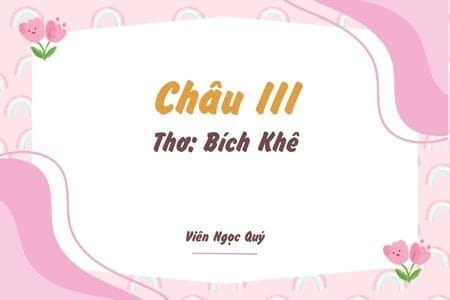 Cảm nhận bài thơ: Châu III – Bích Khê