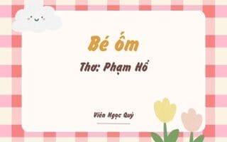 Cảm nhận bài thơ: Bé ốm – Phạm Hổ
