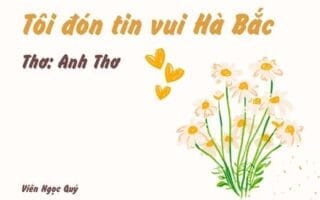 Cảm nhận bài thơ: Tôi đón tin vui Hà Bắc – Anh Thơ
