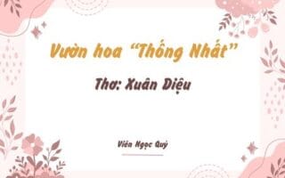 Cảm nhận bài thơ: Vườn hoa “Thống Nhất”