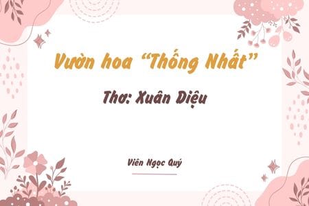 Cảm nhận bài thơ: Vườn hoa “Thống Nhất”