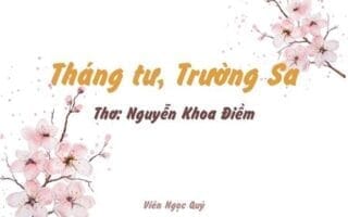 Cảm nhận bài thơ: Tháng tư, Trường Sa – Nguyễn Khoa Điềm