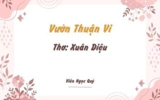 Cảm nhận bài thơ: Vườn Thuận Vi
