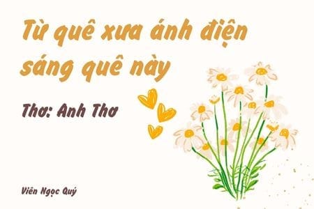Cảm nhận bài thơ: Từ quê xưa ánh điện sáng quê này – Anh Thơ