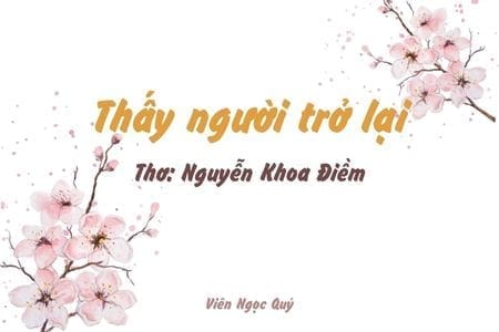 Cảm nhận bài thơ: Thấy người trở lại – Nguyễn Khoa Điềm