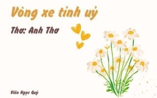 Cảm nhận bài thơ: Vòng xe tỉnh uỷ – Anh Thơ