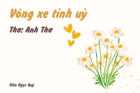 Cảm nhận bài thơ: Vòng xe tỉnh uỷ – Anh Thơ