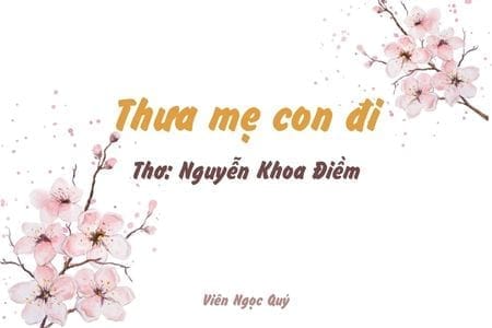 Cảm nhận bài thơ: Thưa mẹ con đi – Nguyễn Khoa Điềm