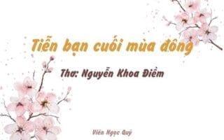 Cảm nhận bài thơ: Tiễn bạn cuối mùa đông – Nguyễn Khoa Điềm