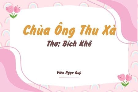 Cảm nhận bài thơ: Chùa Ông Thu Xà – Bích Khê