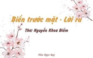 Cảm nhận bài thơ: Biển trước mặt - Lời ru – Nguyễn Khoa Điềm