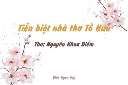 Cảm nhận bài thơ: Tiễn biệt nhà thơ Tố Hữu – Nguyễn Khoa Điềm