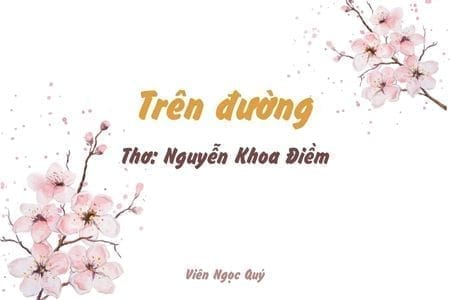 Cảm nhận bài thơ: Trên đường – Nguyễn Khoa Điềm