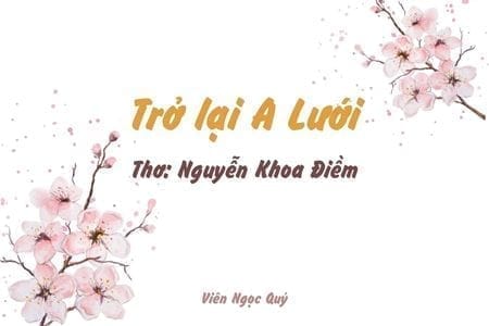 Cảm nhận bài thơ: Trở lại A Lưới – Nguyễn Khoa Điềm