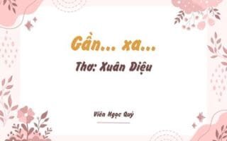 Cảm nhận bài thơ: Gần... xa... – Xuân Diệu