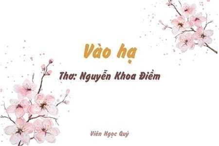 Cảm nhận bài thơ: Vào hạ – Nguyễn Khoa Điềm