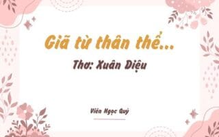 Cảm nhận bài thơ: Giã từ thân thể... – Xuân Diệu