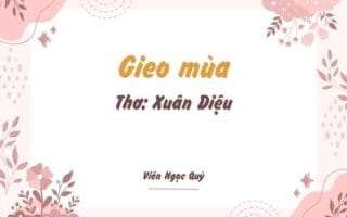 Cảm nhận bài thơ: Gieo mùa – Xuân Diệu