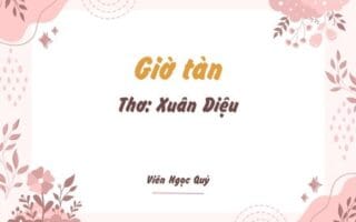Cảm nhận bài thơ: Giờ tàn – Xuân Diệu