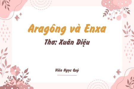 Cảm nhận bài thơ: Aragông và Enxa – Xuân Diệu