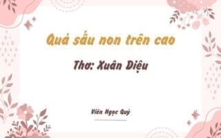 Cảm nhận bài thơ: Quả sấu non trên cao – Xuân Diệu