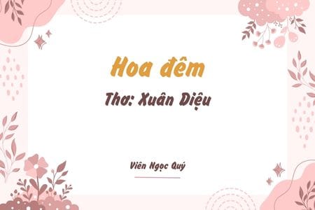 Cảm nhận bài thơ: Hoa đêm – Xuân Diệu