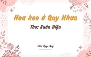 Cảm nhận bài thơ: Hoa keo ở Quy Nhơn – Xuân Diệu