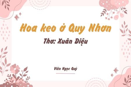 Cảm nhận bài thơ: Hoa keo ở Quy Nhơn – Xuân Diệu